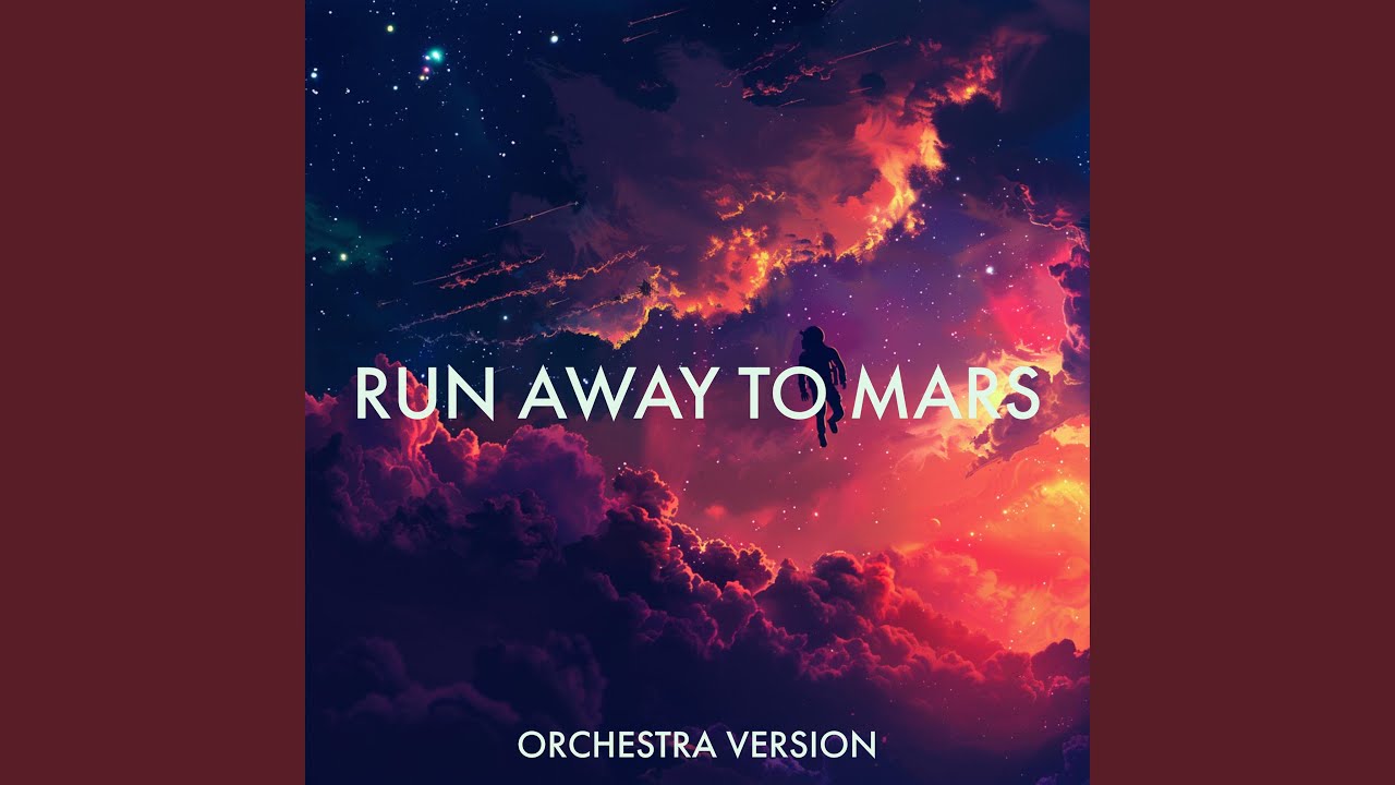 Run Away To Mars (Orchestral Version)