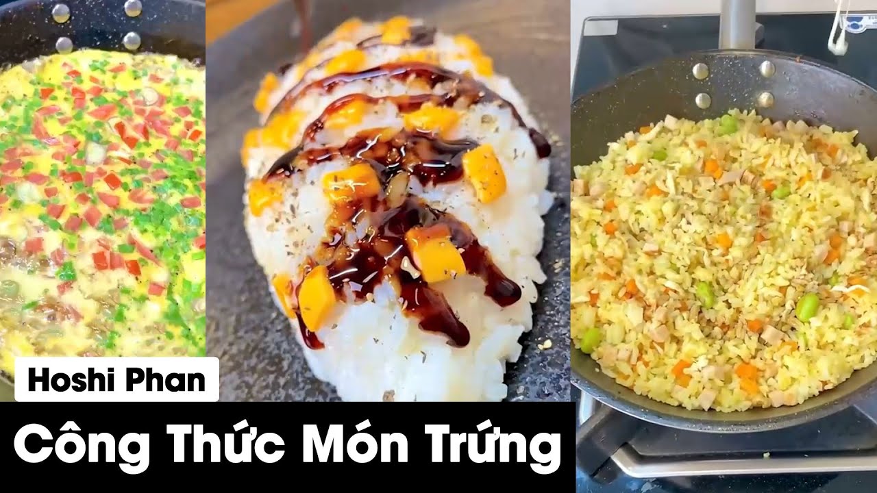 4  Món Trứng Siêu Đỉnh - Có 1 Món Cực Kỳ Đặc Biệt | Hoshi Phan