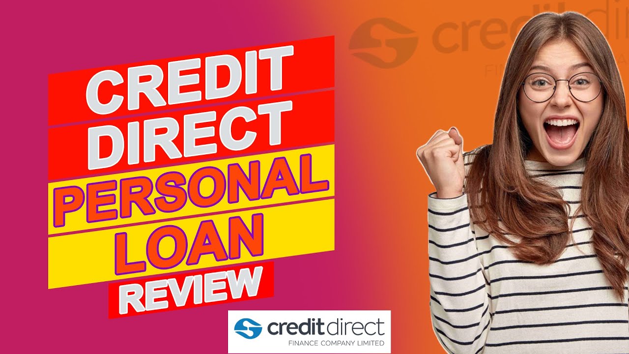 Credit Direct Personal Loans Review - An Honest Opinion (Pros & Cons Reviewed)