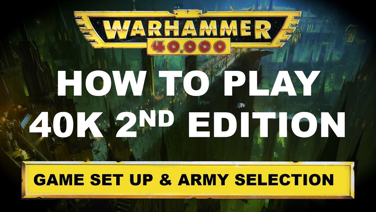 How to Play 40k 2nd Edition: Set Up & Army Selection