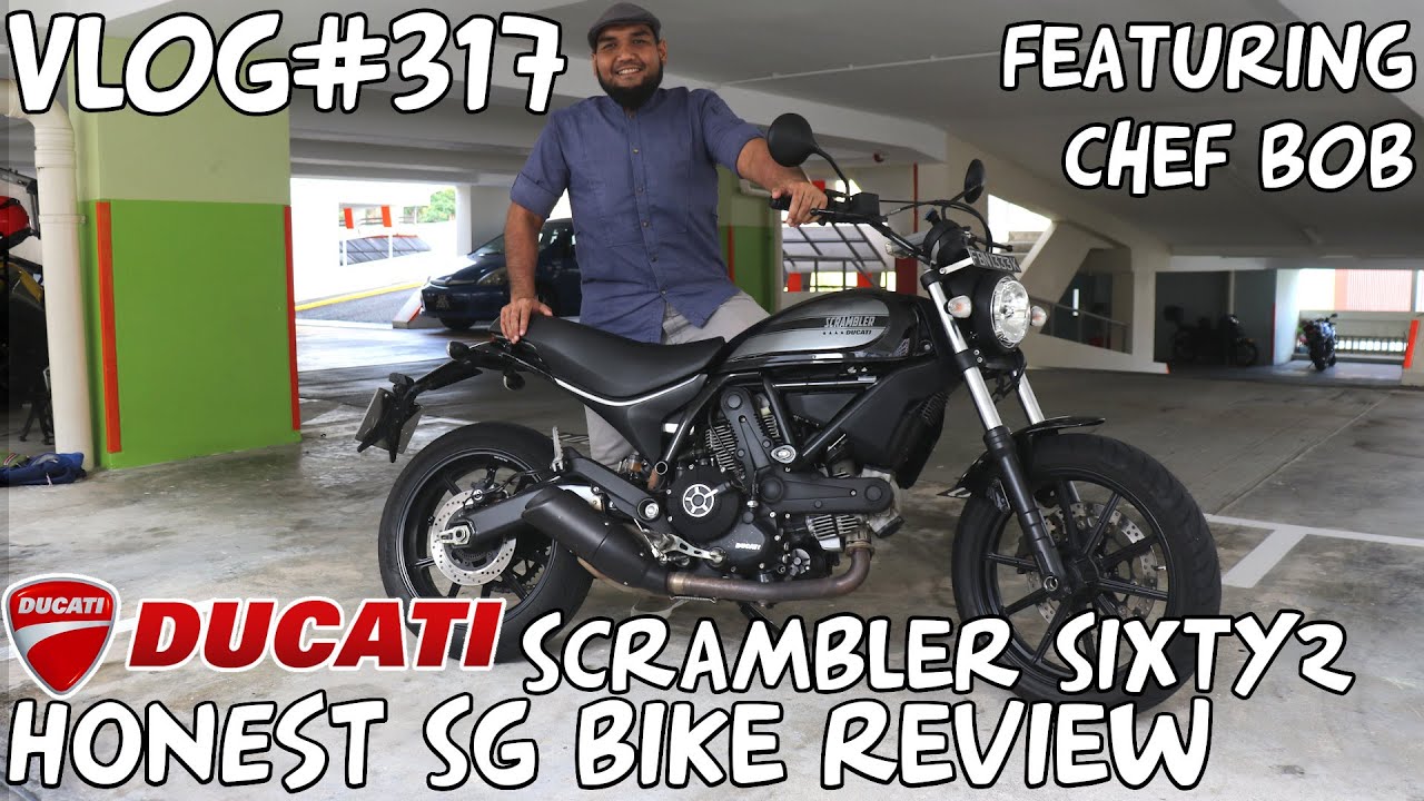 Vlog#317 Ducati Scrambler Sixty2 (Feat Chef Bob) | Honest Singapore 🇸🇬 Motorcycle Review