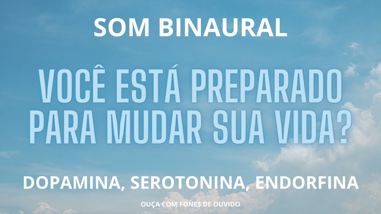 SOM BINAURAL | SEROTONINA, DOPAMINA E ENDORFINA