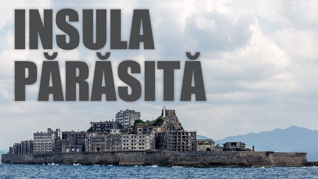 TOP 6 Locuri Părăsite Despre Care Nu Ai Auzit Pana Acum. Insula Părăsită Hashima!