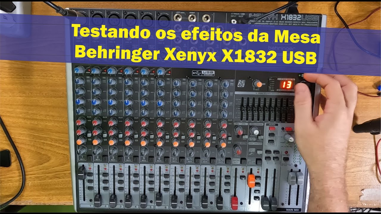 Testei os Efeitos da Mesa Behringer Xenyx X1832USB. São bons ou ruins?