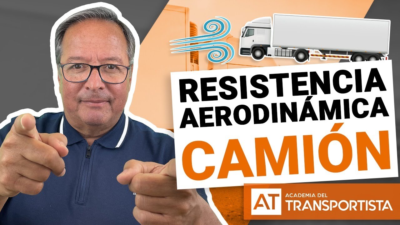 CAMION RESISTENCIA AERODINAMICA | Cómo afecta el aire al consumo | AT