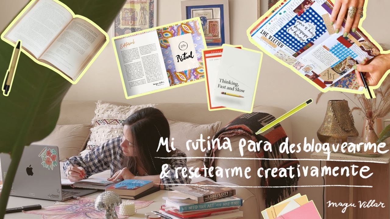 Mi rutina para desbloquearme y restear mi creatividad ✹ [Diario de una creativa freelance]
