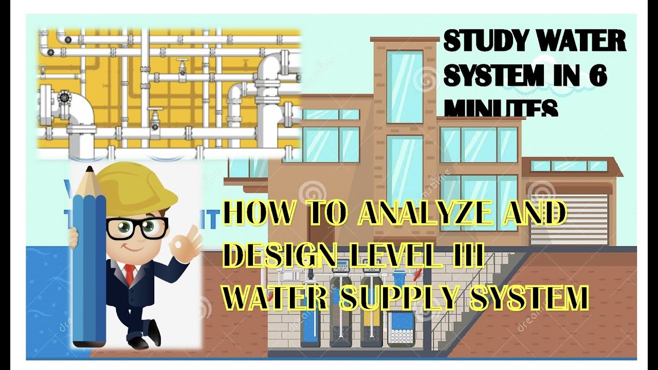 How to Analyze and Design Level III Water Supply System