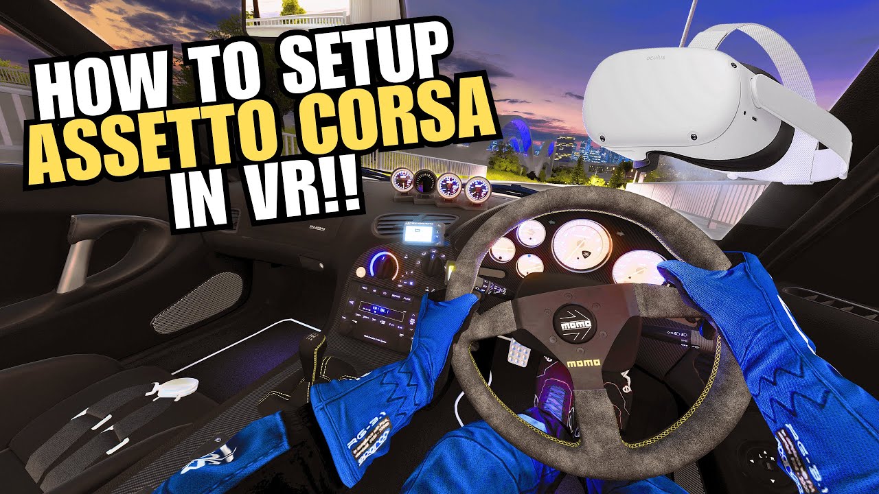 Как легко настроить VR-гарнитуру для Assetto Corsa