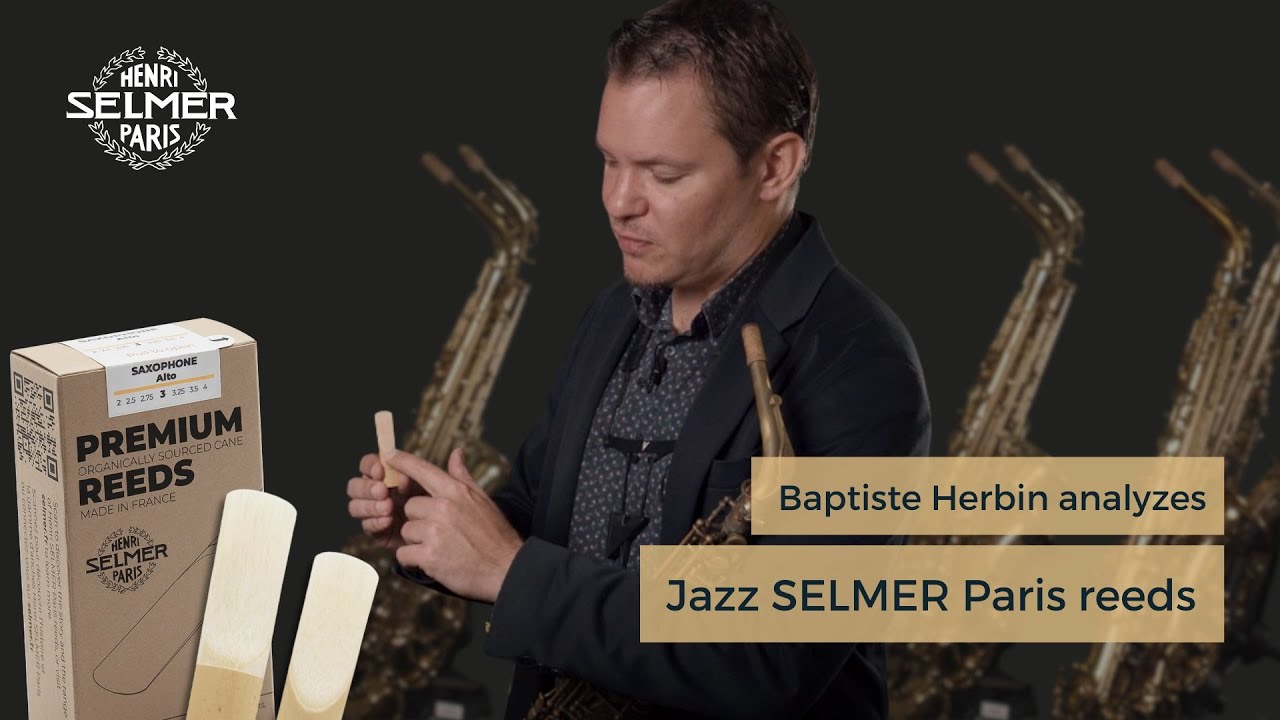 What is a JAZZ reed ? - Baptiste Herbin x SELMER Paris