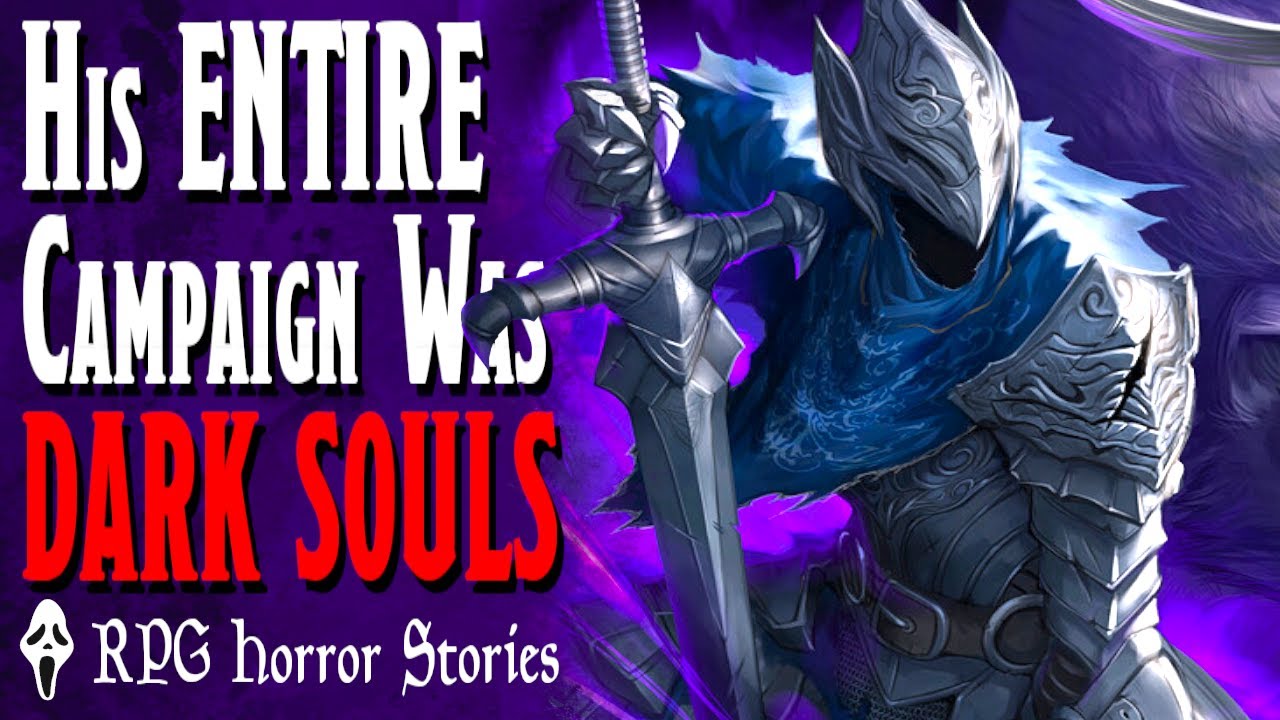 This DM Needs to Stop RIPPING OFF Dark Souls - RPG Horror Stories