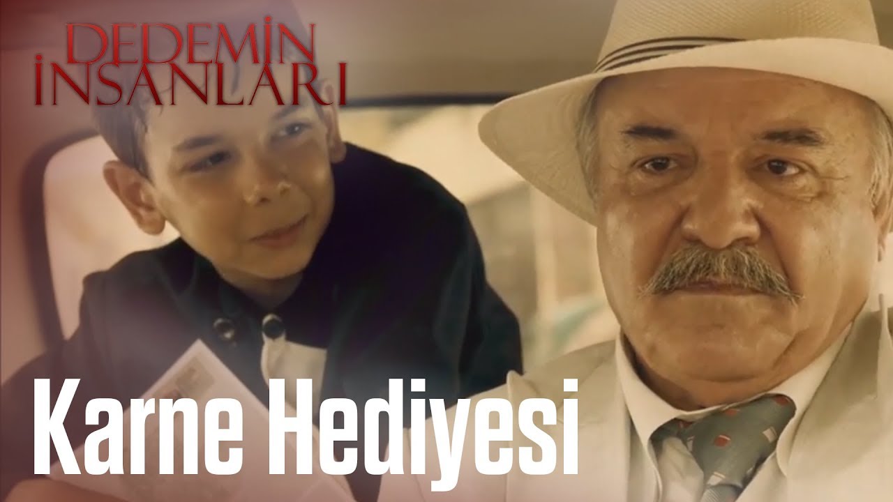 Dedemin İnsanları | Karne Hediyesi
