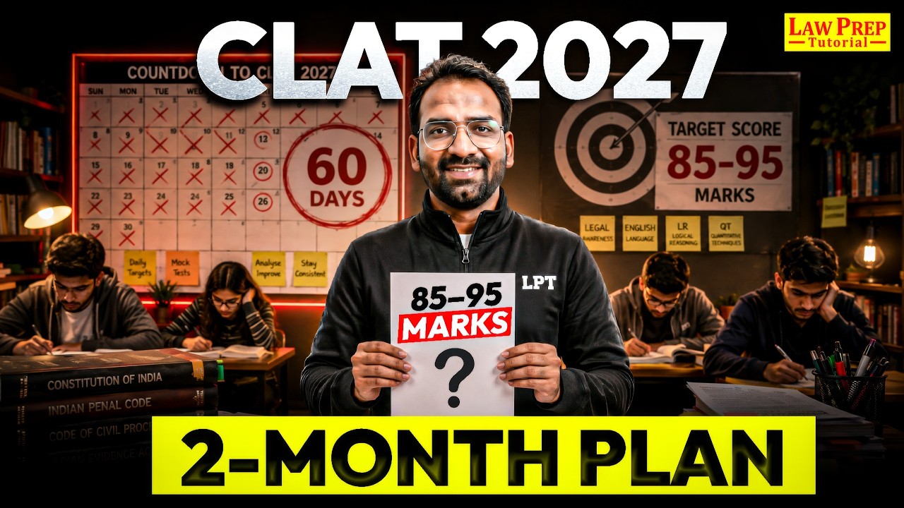 CLAT 2027 | Next 2 Months Strategy to Score 90+ Marks | CLAT Preparation 2027
