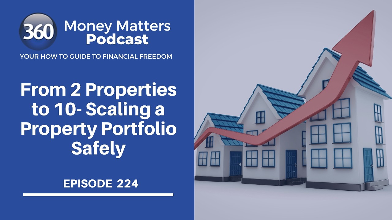 224. From 2 Properties to 10- Scaling a Property Portfolio Safely