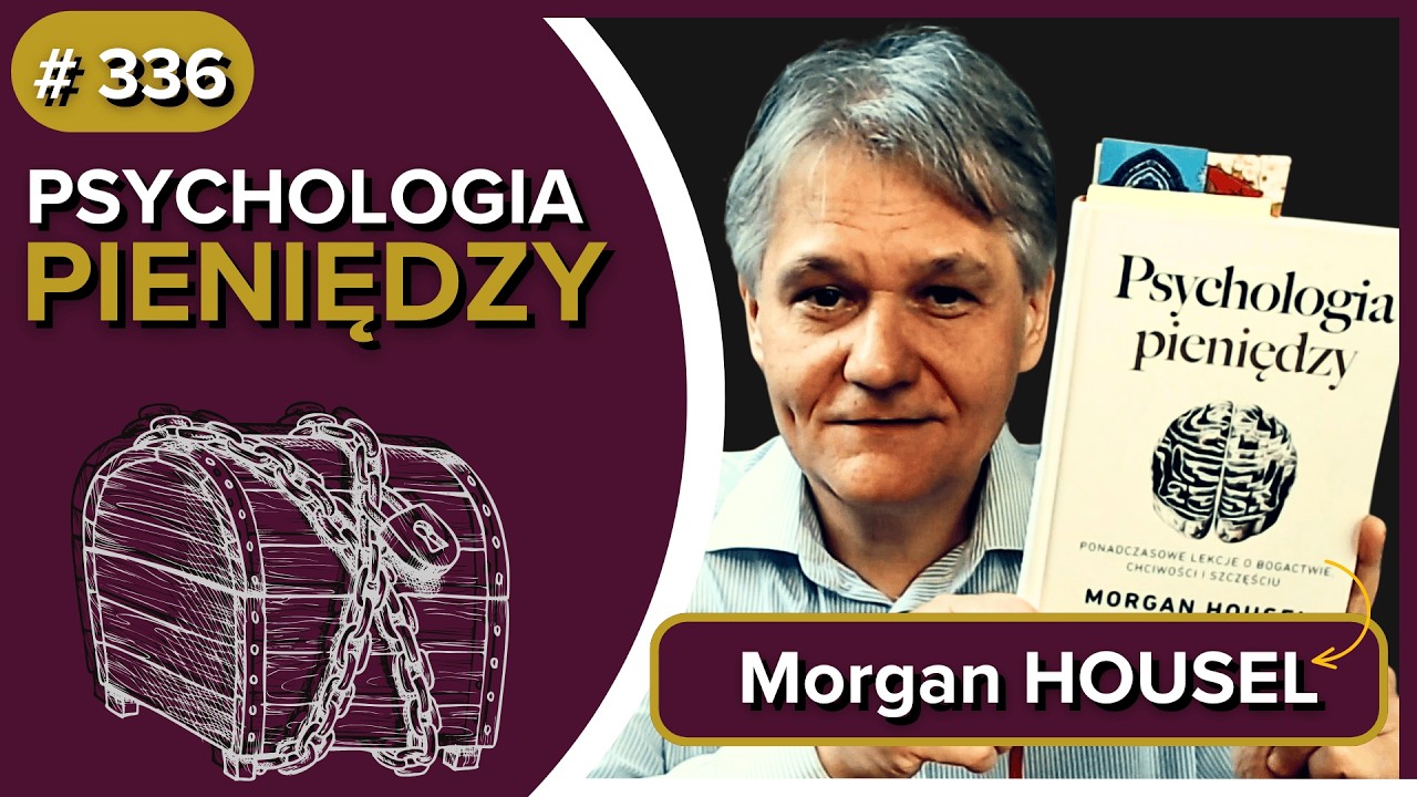 PSYCHOLOGIA PIENIĘDZY: czyli jak nie być biednym - Morgan HOUSEL