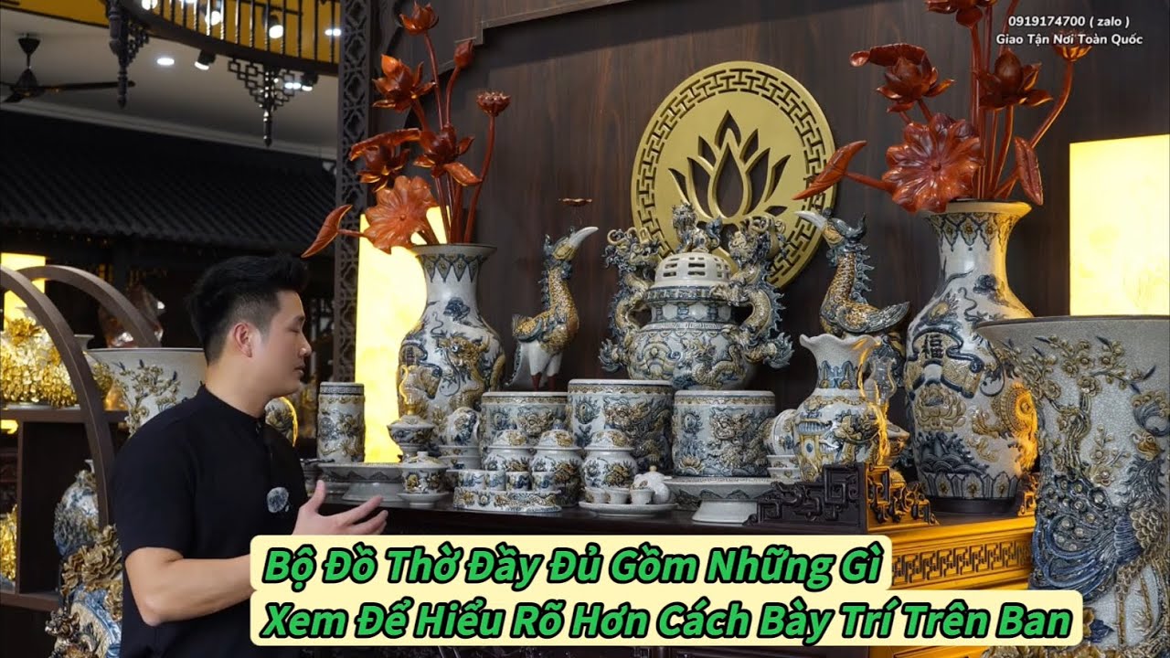 MỘT BỘ ĐỒ THỜ ĐẦY ĐỦ BAO GỒM NHỮNG GÌ BÀY TRÍ TRÊN BAN - ĐỒ THỜ MEN RẠN BÁT TRÀNG
