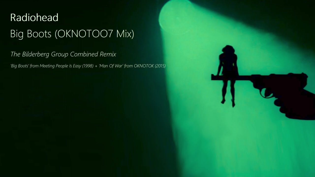 Radiohead - Big Boots / Man Of War (OKNOTOO7 Mix)