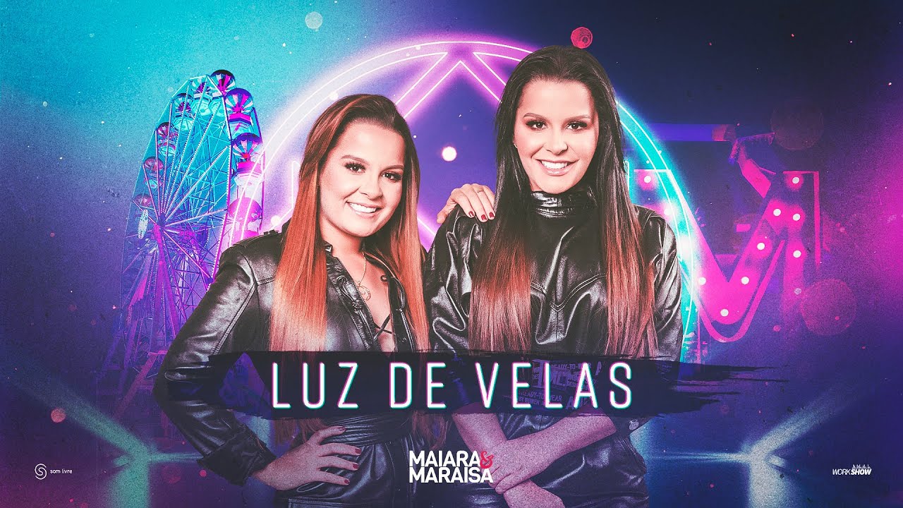 Maiara e Maraisa - Luz de Velas