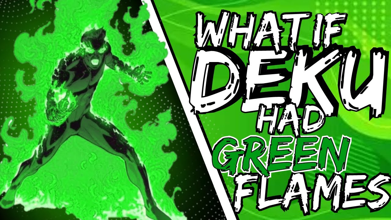 What if DEKU had Green Flames (Movie)