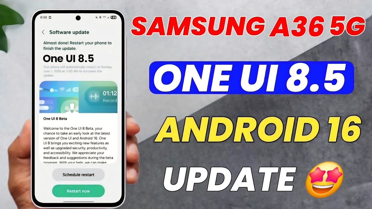 Samsung A36 5G One UI 8.5 Update - LATEST RELEASE DATE