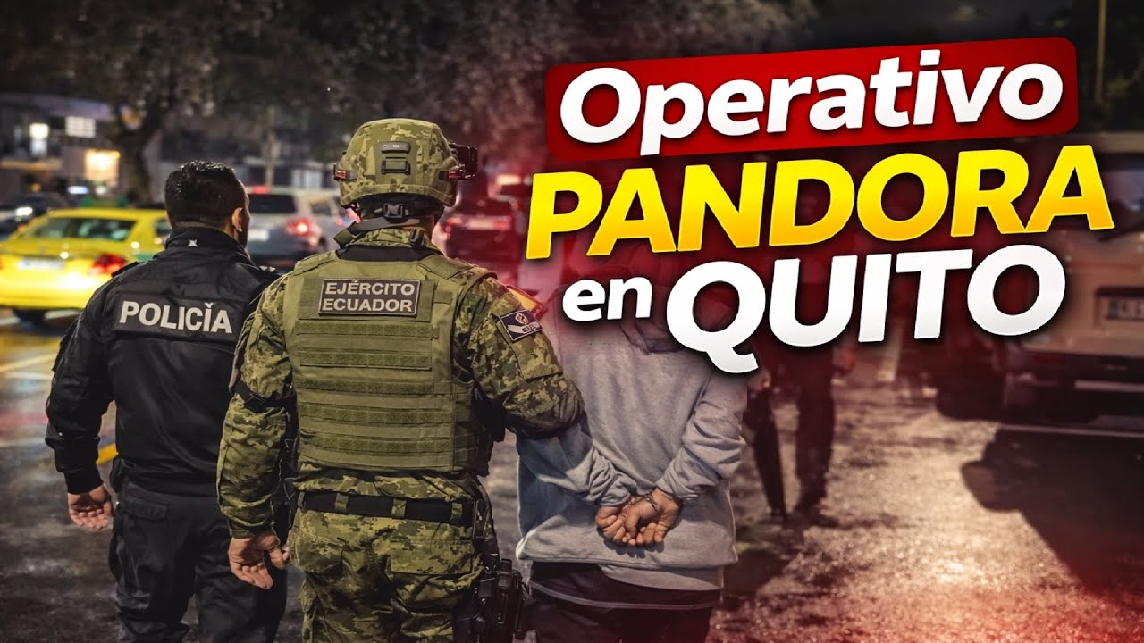 Detalles del operativo Pandora en el Distrito Metropolitano de Quito