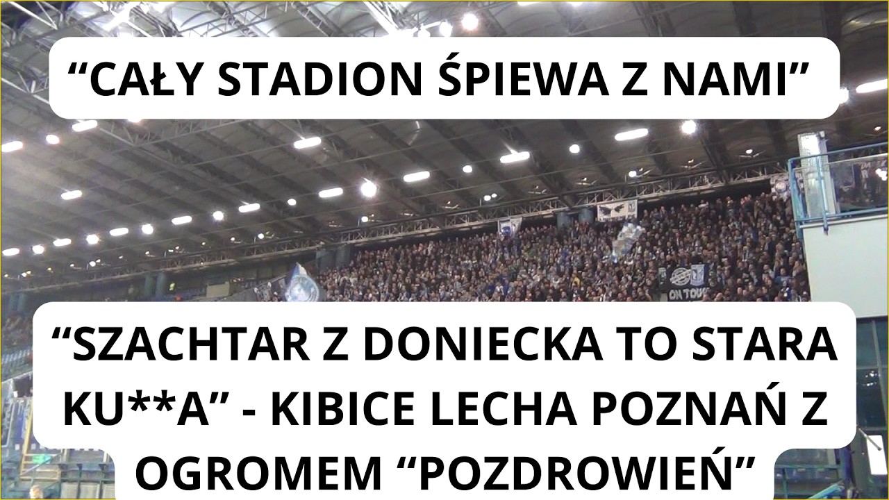 SZACHTAR - LECH | KIBICE LECHA Z POZDROWIENIAMI DLA 'SĄSIAD&Oacute;W' #LECHPOZNAŃ #SZACHTARDONIECK
