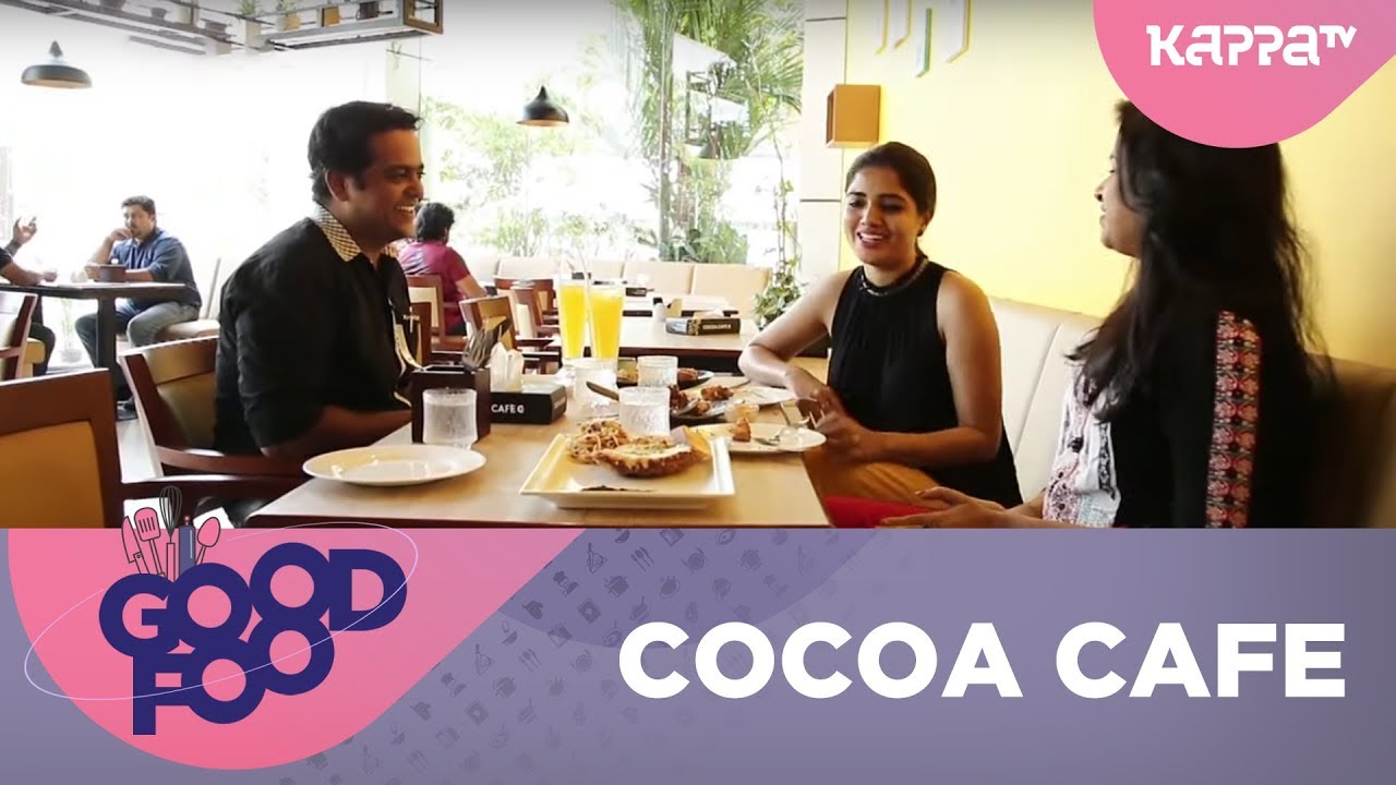 Cocoa Cafe - GOOD FOOD - Kappa TV