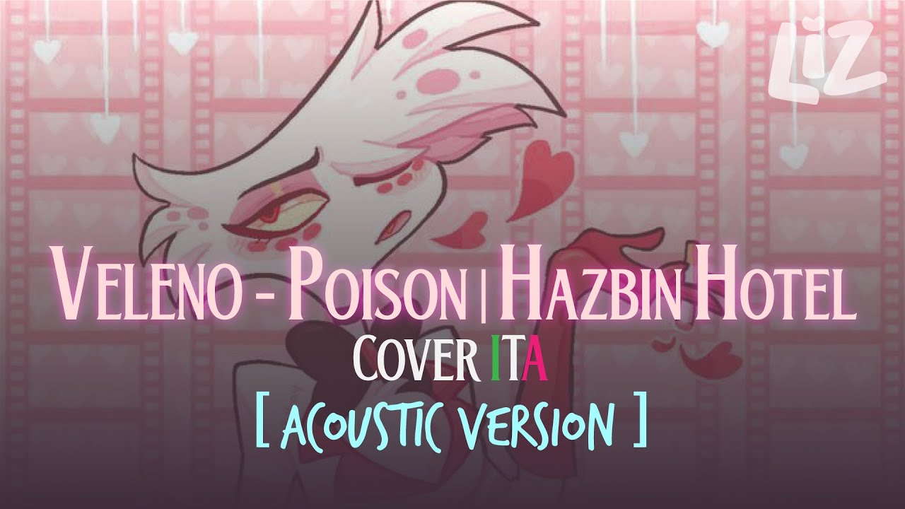 VELENO - Poison | Hazbin Hotel Cover ITA [ ACOUSTIC VERSION ] By Liz