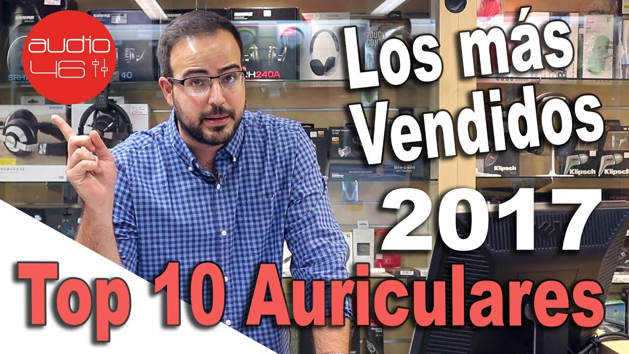 Top10  Auriculares m&aacute;s vendidos 2017. Audio46