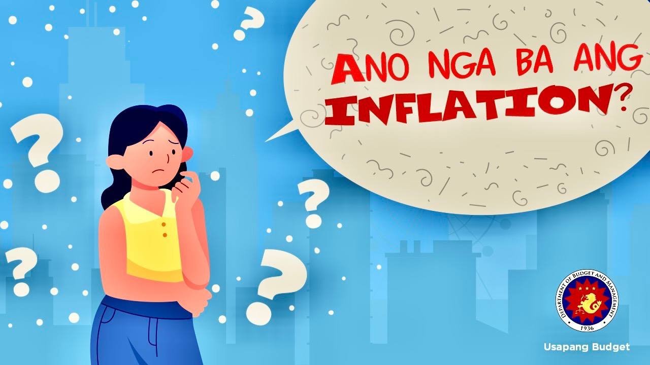 Ano nga ba ang Inflation?