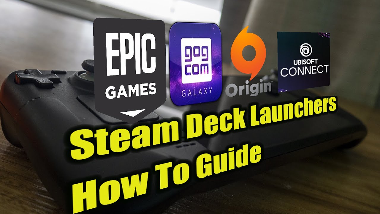 Steam Deck Launchers Battle.net, Ubisoft, EA Origin, Epic Games, and GOG Galaxy  how to install