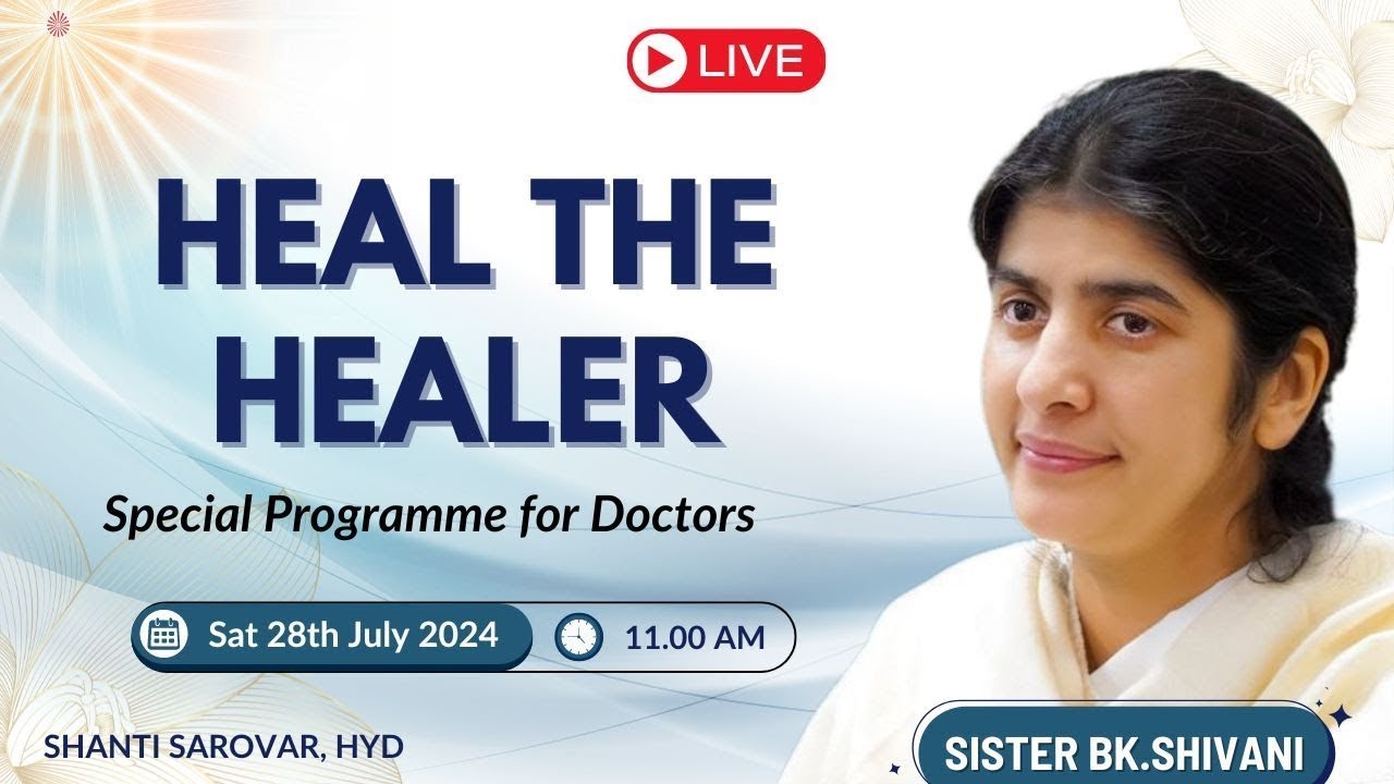 Live: Heal The Healer | BK Shivani | 11.00 am | 28-7-24 | Shanti Sarovar Hyd