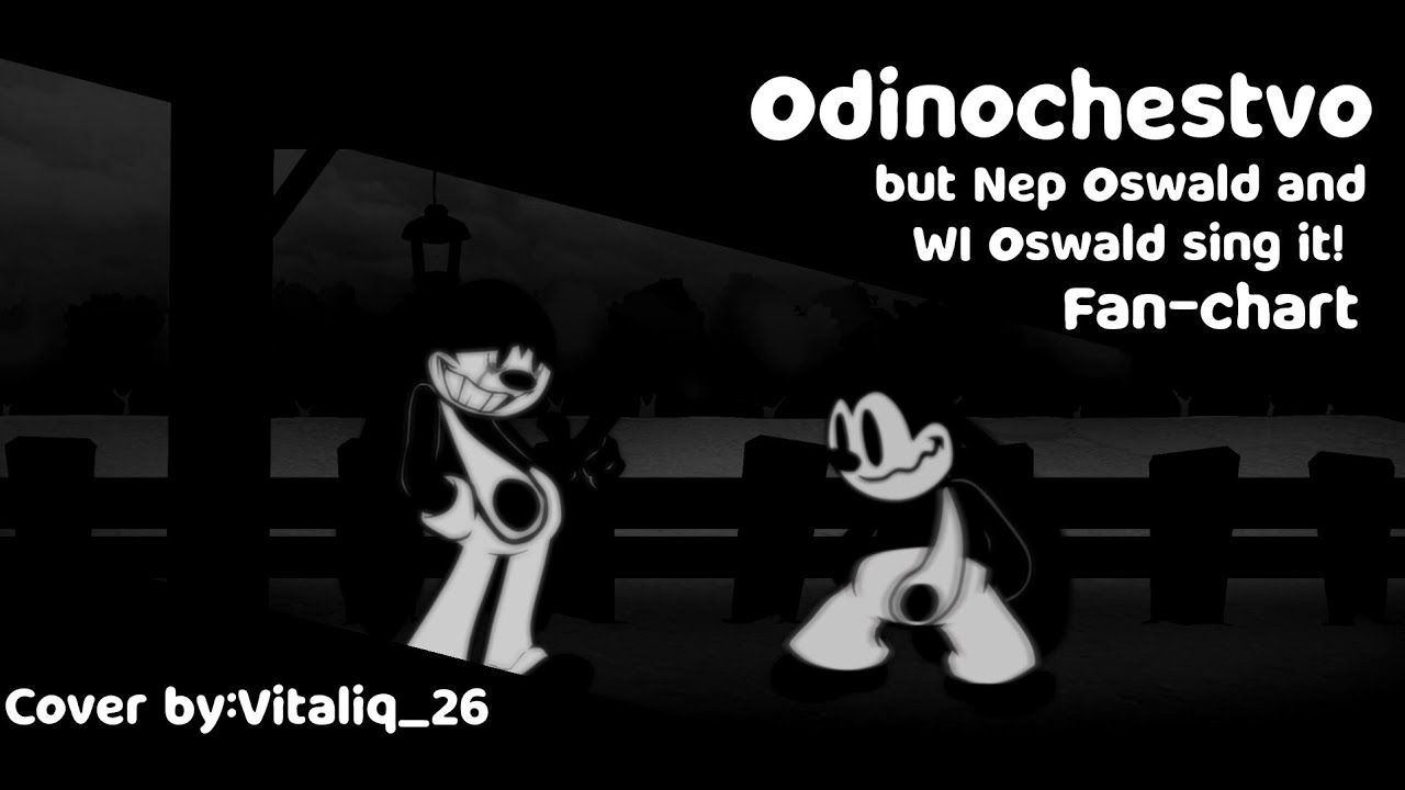 Odinochestvo But Nep Oswald and WI Oswald Sings It! Fan-chart