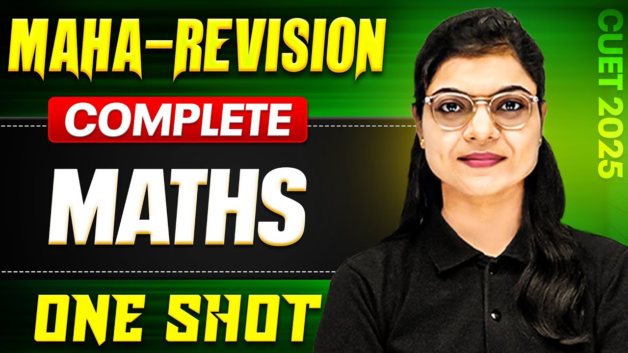 CUET 2025 Complete Maths 📚 Maha-Revision | All Chapters in 1 Video💪