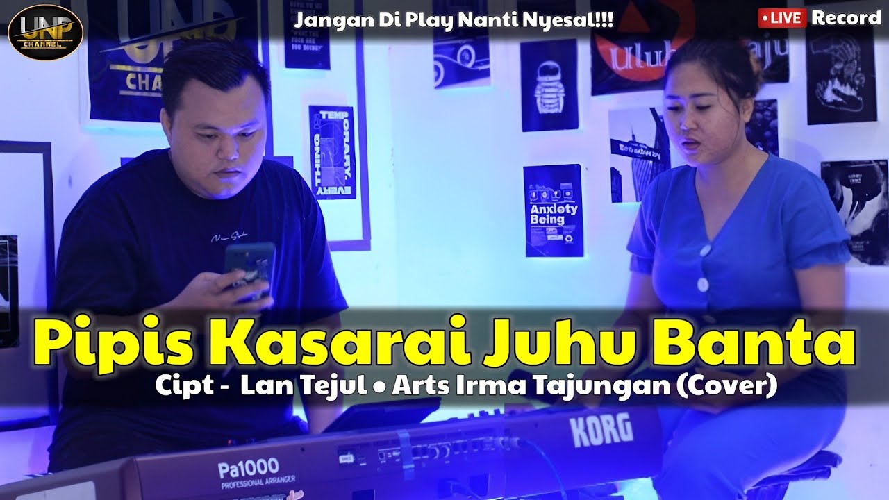 IRMA TAJUNGAN  - PIPIS KASARAI JUHU BANTA Cipt LAN TEJUL (COVER)