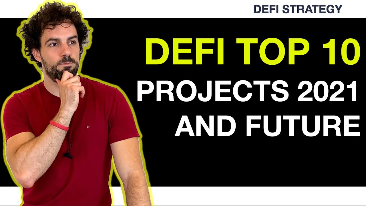 TOP 10 DEFI projects 2021 and how they will evolve in 2022 (PART I)