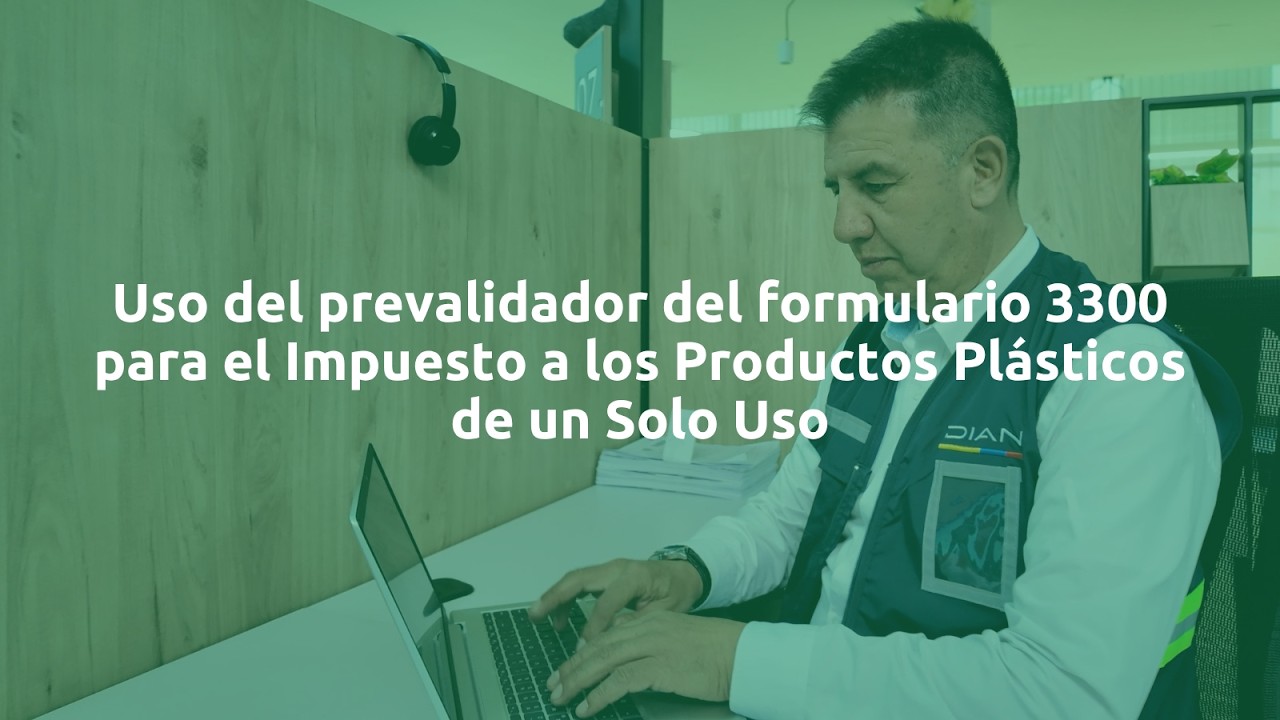 Uso del prevalidador del formulario 3300 para el Impuesto a los Productos Plásticos de un Solo Uso