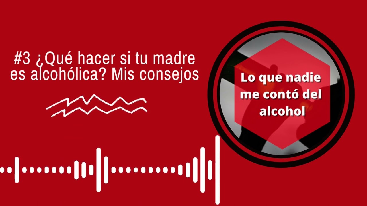 ¿Qué hacer si tu madre es alcohólica? Mis consejos