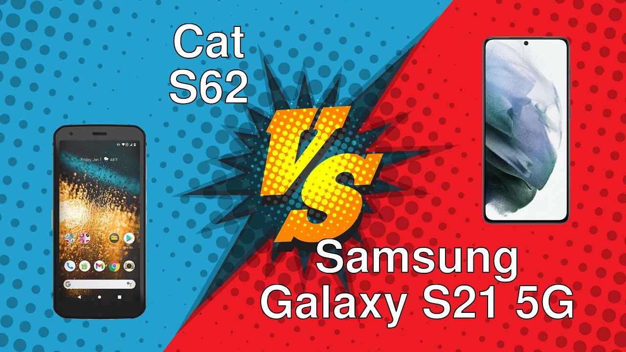 Cat S62 vs Samsung Galaxy S21 5G