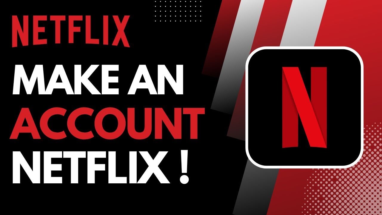 How to Make a Netflix Account !