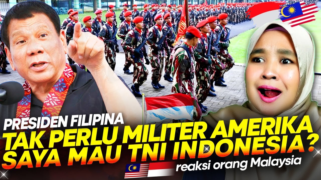 🇮🇩 PRESIDEN FILIPINA : SAYA TAK PERLU BANTUAN MILITER AMERIKA YANG SAYA MAU TNI INDONESIA!! 🇲🇾 REACT