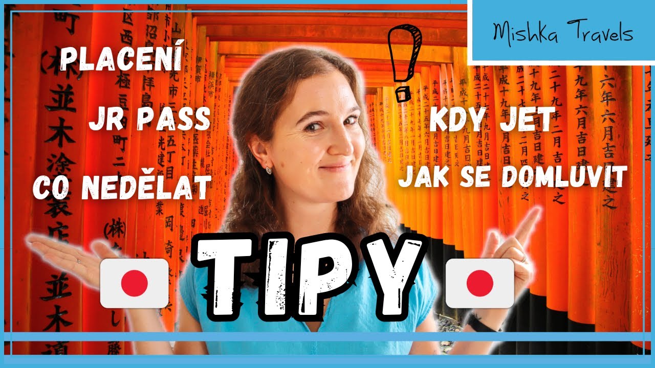 JAPONSKO: Vše, co potřebujete vědět, než pojedete do Japonska | TIPY PRO PRVNÍ NÁVŠTĚVU Japonska