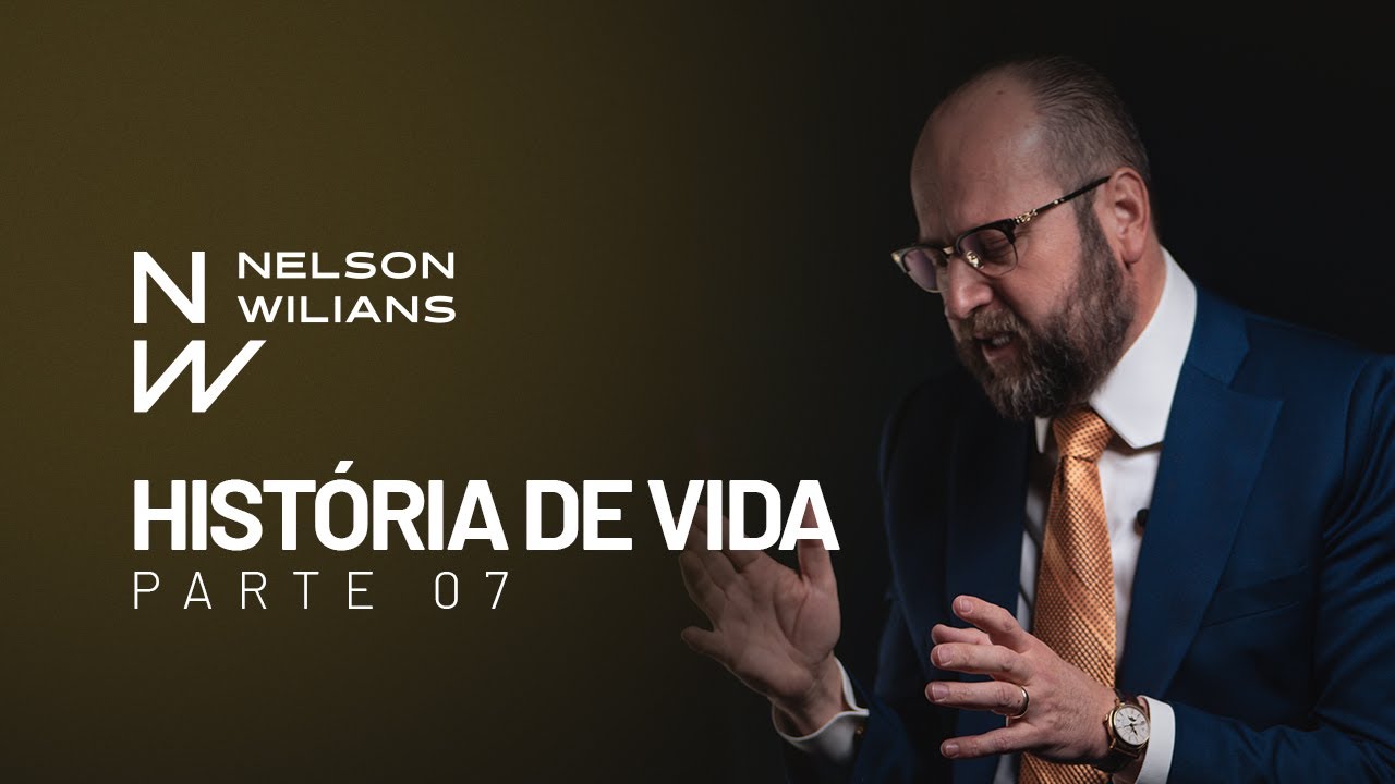 História de vida | Nelson Wilians | Parte 7