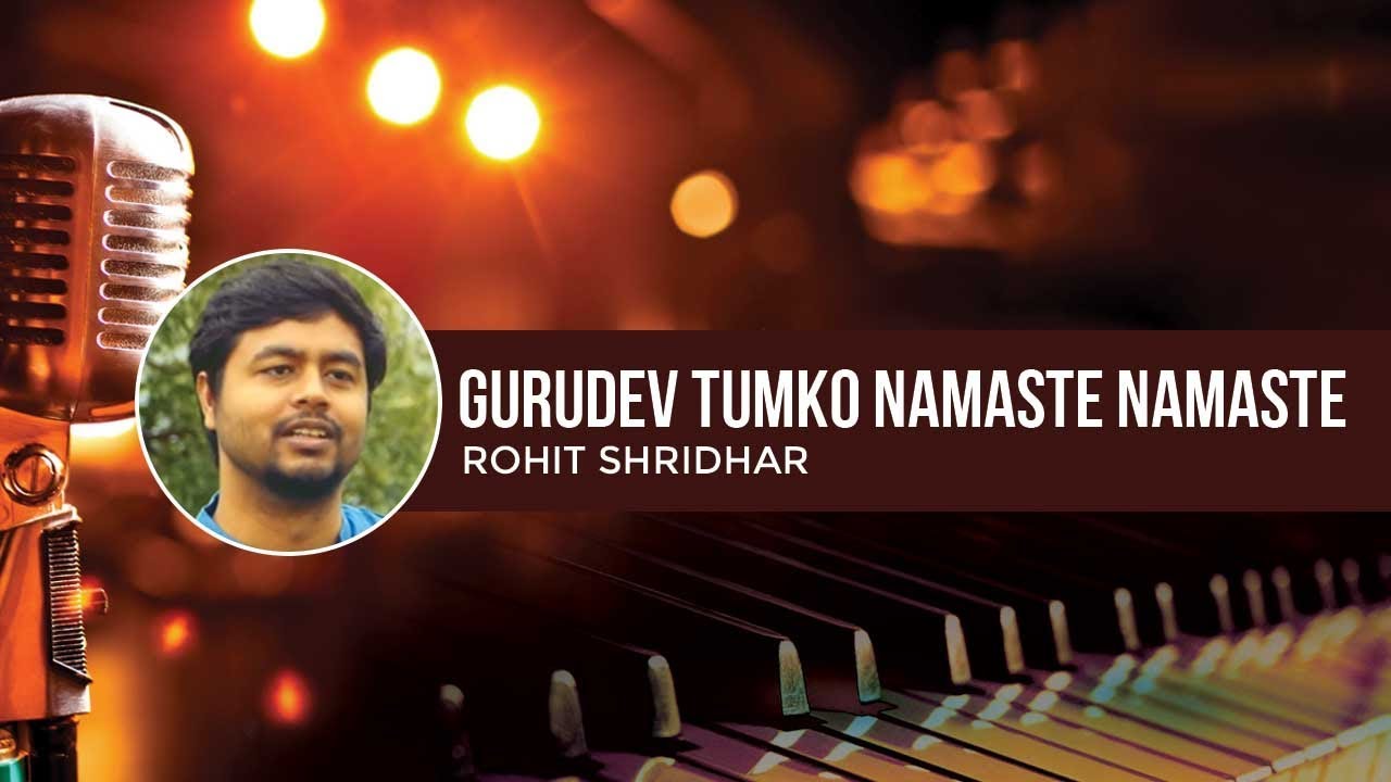 Gurudev Tumko Namaste Namaste | Rohit Shridhar | Art of Living Song