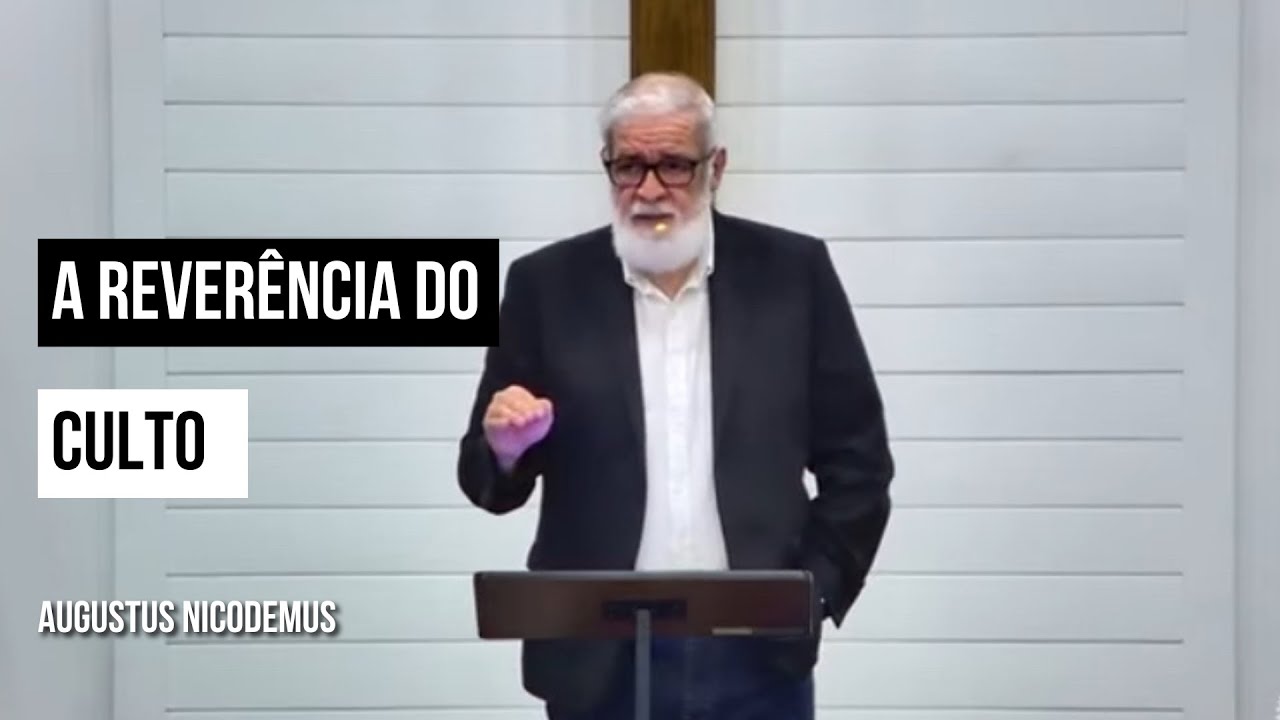 Reverência no Culto | Augustus Nicodemus | Ml 1. 6-14