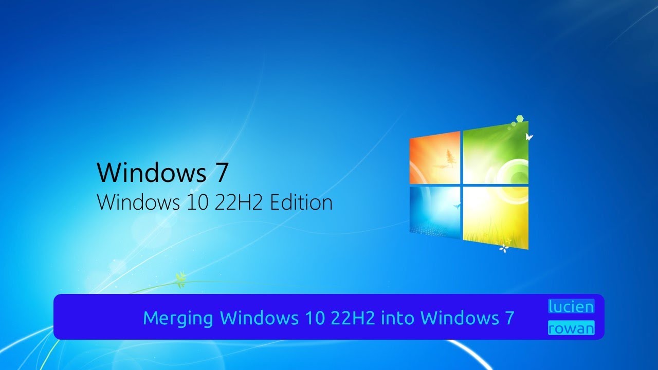 [Req, Do not try this at home] Merging Windows 10 Version 22H2 into Windows 7