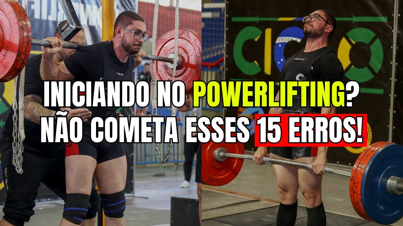 15 ERROS QUE VOCÊ DEVE EVITAR COMO INICIANTE NO POWERLIFTING!