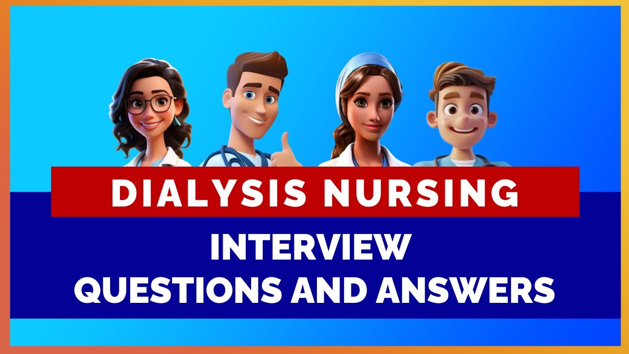 Dialysis Nursing Interview Questions and Answers | Mihiraa