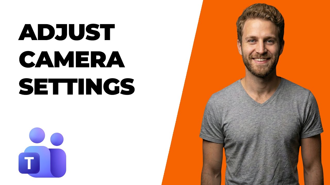 How To Adjust Camera Settings In Microsoft Teams (2026 Easy Guide)