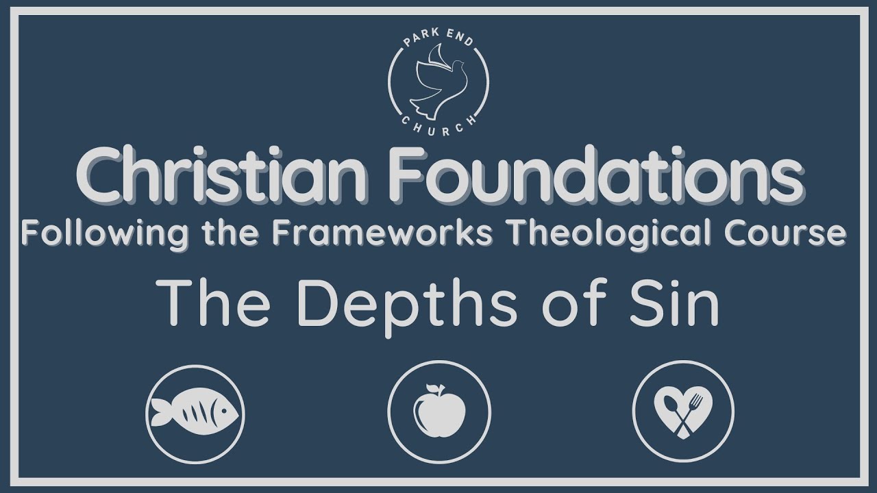 Christian Foundations || The Depths of Sin || Frameworks