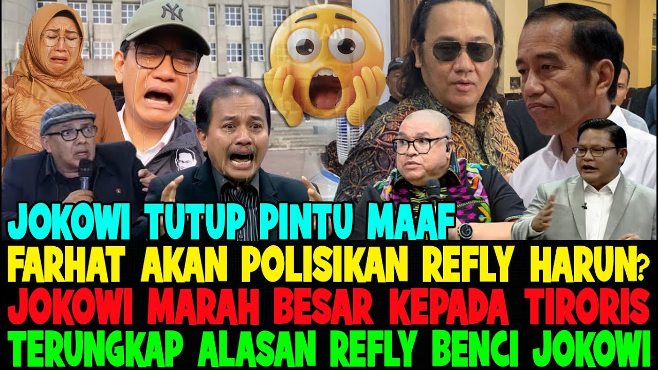 GEGER..!! TERNYATA JOKOWI BENAR BENAR MARAH KE TIRORIS 😱 REFLY HARUN AKAN DIPOLISIKAN FARHAT ABBAS 😱